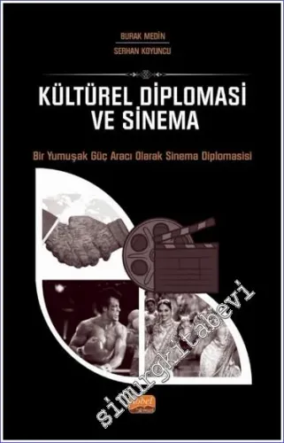 Kültürel Diploması ve Sinema - Bir Yumuşak Güç Aracı Olarak Sinema Diplomasisi -        2023