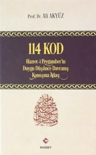 114 Kod (Hz. Peygamberin Duygu, Düşünce, Davranış, Konuşma Atlası)