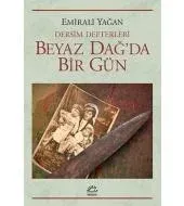 Beyaz Dağ'da Bir Gün: Dersim Defterleri