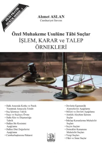 Özel Muhakemeye Tabi Suçlar İşlem, Karar Ve Talep Örnekleri