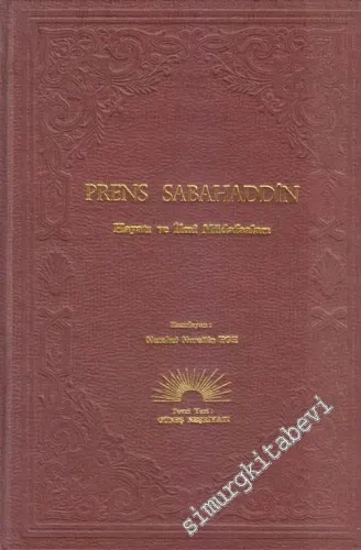 Prens Sabahattin: Hayatı ve İlmi Müdafaaları -