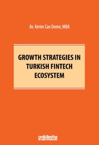 Growth Strategies in Turkish Fintech Ecosystem Kerim Can Demir