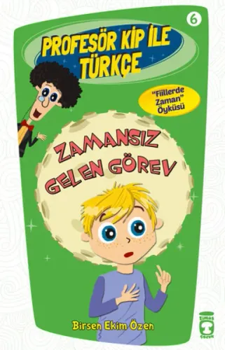 Zamansız Gelen Görev; Profesör Kip ile Türkçe - 6, +9 Yaş