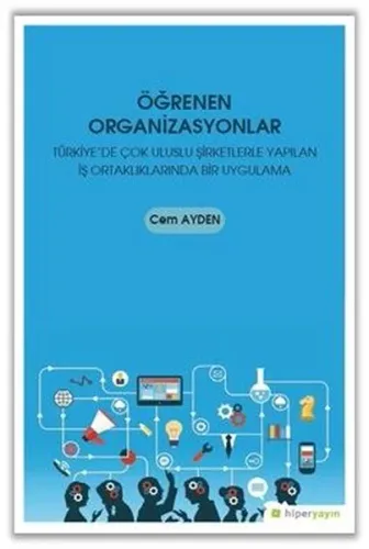 Öğrenen Organizasyonlar - Türkiye'de Çok Uluslu Şirketlerle Yapılan İş Ortaklıklarında Bir Uygulama