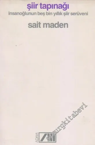 Şiir Tapınağı : İnsanoğlunun Beş Bin Yıllık Şiir Serüveni -        1985