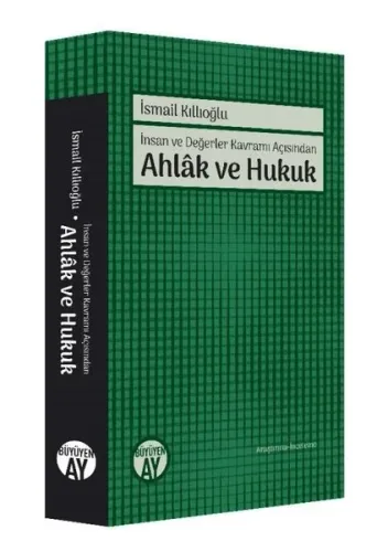 Ahlâk ve Hukuk; İnsan ve Değerler Kavramı Açısından