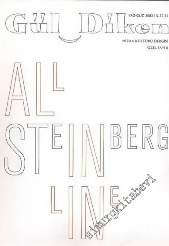 Güldiken: Dört Aylık Mizah Kültürü Dergisi, Özel Sayı 8: Saul Steinberg: All  in Line - Sayı: 30 - 31      Yaz - Güz 2003