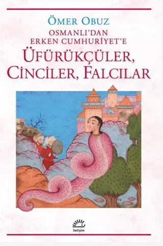 Osmanlı'dan Erken Cumhuriyet'e Üfürükçüler, Cinciler, Falcılar