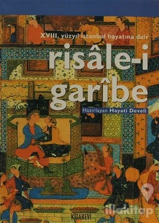 18. Yüzyıl İstanbul Hayatına Dair Risale-i Garibe