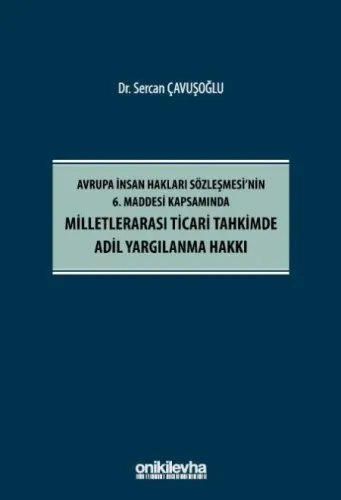 Milletlerarası Ticari Tahkimde Adil Yargılanma Hakkı