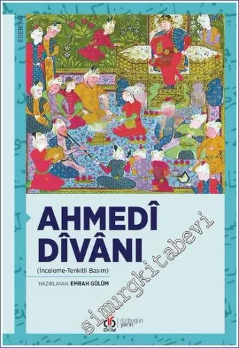 Ahmedî Dîvânı (İnceleme - Tenkitli Basım) -         2022