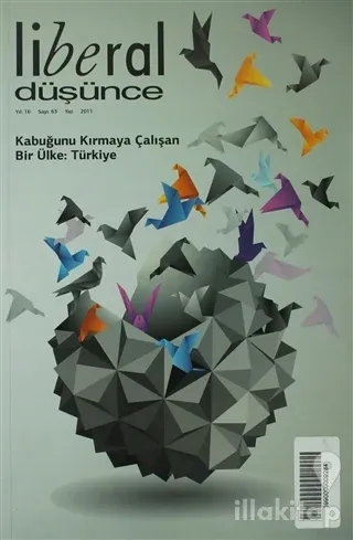 Liberal Düşünce Sayı: 63 Kabuğunu Kırmaya Çalışan Ülke: Türkiye
