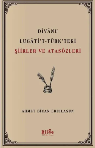 Dîvânu Lugâti't-Türk'teki Şiirler ve Atasözleri