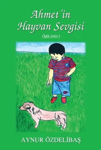 Ahmet'in Hayvan Sevgisi