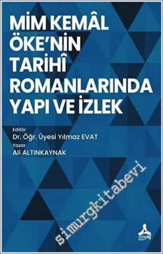 Mim Kemal Öke'nin Tarihi Romanlarında Yapı ve İzlek -         2022