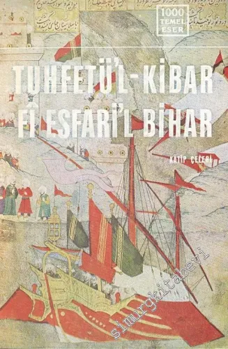 Tuhfetü'l - Kibar Fi Esfari'l Bihar ( Deniz Savaşları Hakkında Büyüklere Armağan ) -        1973