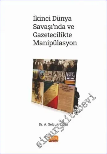 İkinci Dünya Savaşı'nda ve Gazetecilikte Manipülasyon -         2023
