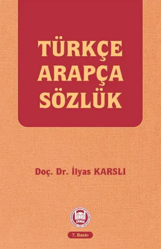 Türkçe Arapça Sözlük - İlyas Karslı