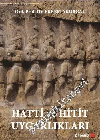 Hatti ve Hitit Uygarlıkları CİLTLİ - 2015