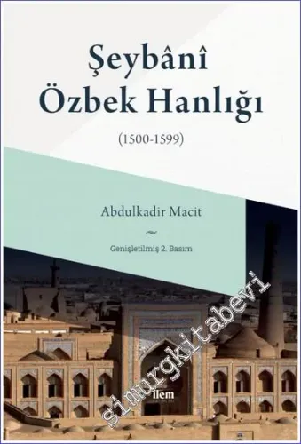 Şeybani Özbek Hanlığı (1500-1599) - 2023