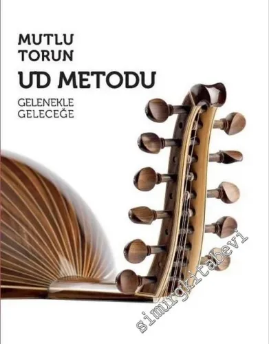 Ud Metodu Gelenekle Geleceğe -         2019