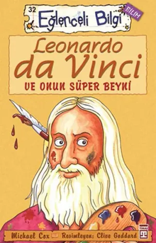 Leonardo Da Vinci ve Onun Süper Beyni; Eğlenceli Bilim, +10 Yaş