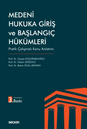 Medenî Hukuka Giriş ve Başlangıç Hükümleri