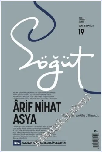 Söğüt Türk Edebiyatı Dergisi - Ârif Nihat Asya - Kaygıdan Kavgaya İdeoloji ve Edebiyat - Sayı: 19      Ocak - Şubat