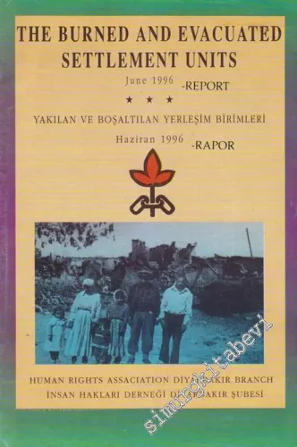 The Burned And Evacuated Settlement Units - Yakılan ve Boşaltılan Yerleşim Birimleri - İnsan Hakları Derneği Diyarbakır Şubesi - Sayı: 14      June - Haziran 1996