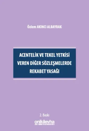 Acentelik ve Tekel Yetkisi Veren Diğer Sözleşmelerde Rekabet Yasağı