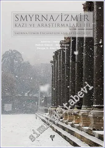 Smyrna - İzmir Kazı ve Araştırmaları 3 = Smyrna - Izmir Excavation and Research 3 -         2019