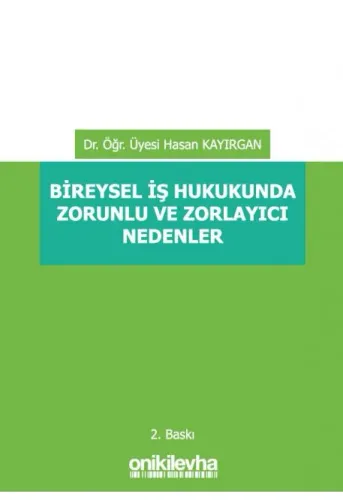 Bireysel İş Hukukunda Zorunlu ve Zorlayıcı Nedenler