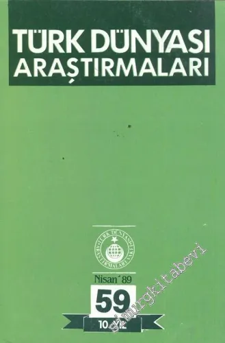Türk Dünyası Araştırmaları Dergisi - Sayı: 59      Nisan  1989