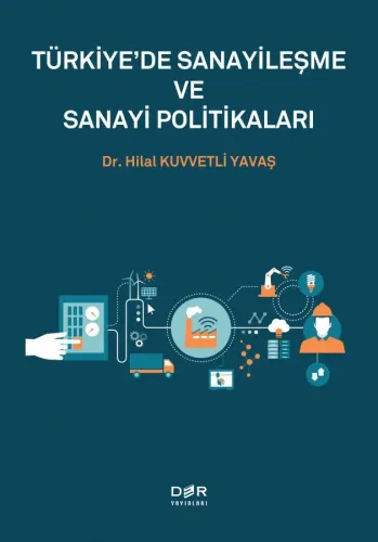 TÜRKİYE'DE SANAYİLEŞME VE SANAYİ POLİTİKALARI
