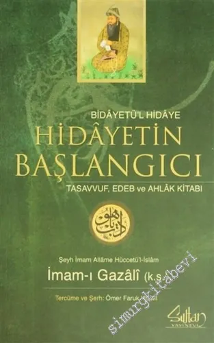 Bidayetü'l Hidaye: Hidayetin Başlangıcı : Adab Ahlak ve Tasavvuf -         2007