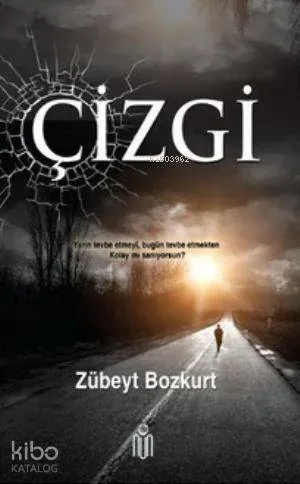 Çizgi; Yarın Tevbe Etmeyi, Bugün Tevbe Etmekten Kolay mı Sanıyorsun?