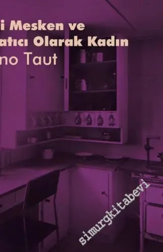 Yeni Mesken ve Yaratıcı Olarak Kadın -        2018