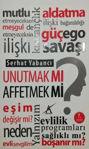 Unutmak mı? Affetmek mi?