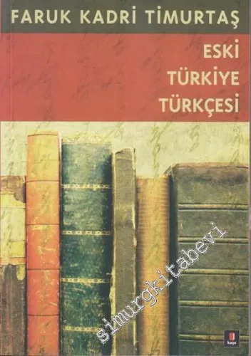 Eski Türkiye Türkçesi (15. Yüzyıl) Gramer, Metin, Sözlük -