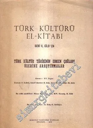 Türk Kültürü El Kitabı Seri II, Cild 1 / b - Türk Kültür Tarihinin Erken Çağları Üzerine Araştırmalar -