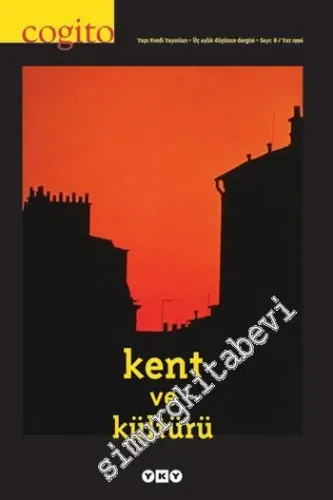 Cogito: Üç Aylık Düşünce Dergisi - Dosya: Kent ve Kültürü - Sayı: 8