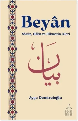 Beyan: Sözün Halin ve Hikmetin İzleri