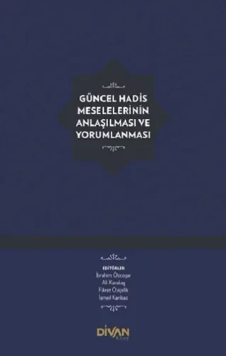 Güncel Hadis Meselelerinin Anlaşılması ve Yorumlanması (Ciltli) | Kita