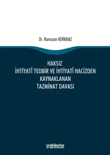 Haksız İhtiyati Tedbir ve İhtiyati Hacizden Kaynaklanan Tazminat Davası