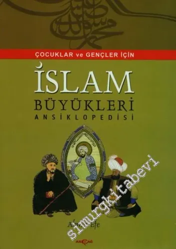 Çocuklar ve Gençler İçin İslam Büyükleri Ansiklopedisi -        2009