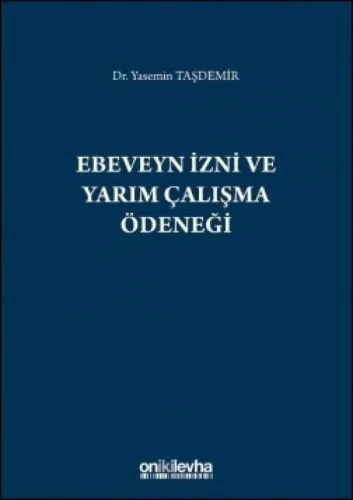 Ebeveyn İzni ve Yarım Çalışma Ödeneği