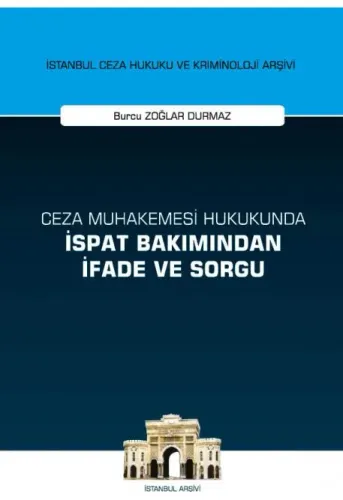Ceza Muhakemesi Hukukunda İspat Bakımından İfade ve Sorgu