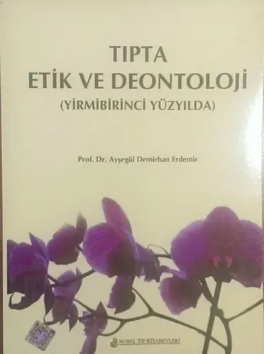 Tıpta Etik ve Deontoloji Ayşegül Demirhan Erdemir