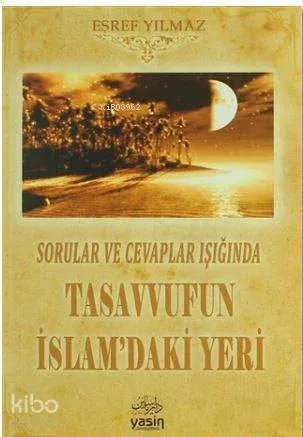 Sorular ve Cevaplar Işığında Tasavvufun İslamdaki Yeri
