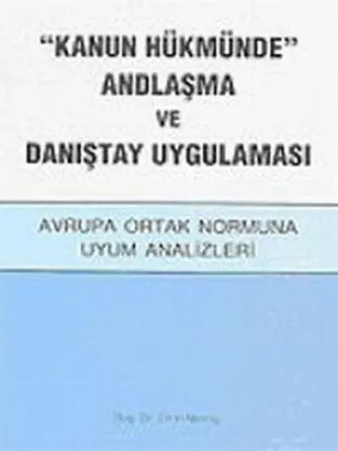 Kanun Hükmünde Andlaşma ve Danıştay Uygulaması